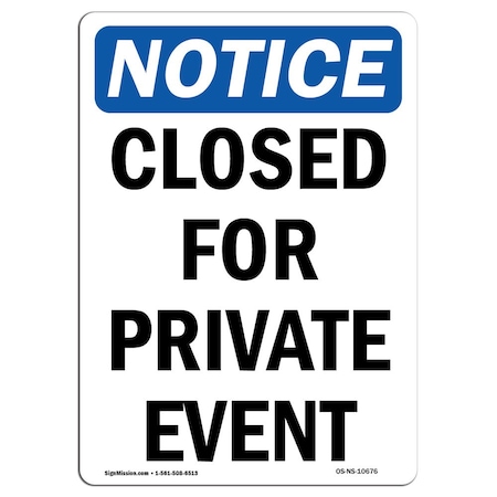 Signmission Safety Sign, OSHA Notice, 24" Height, Closed For Private Event Sign, Portrait OS-NS-D-1824-V-10676